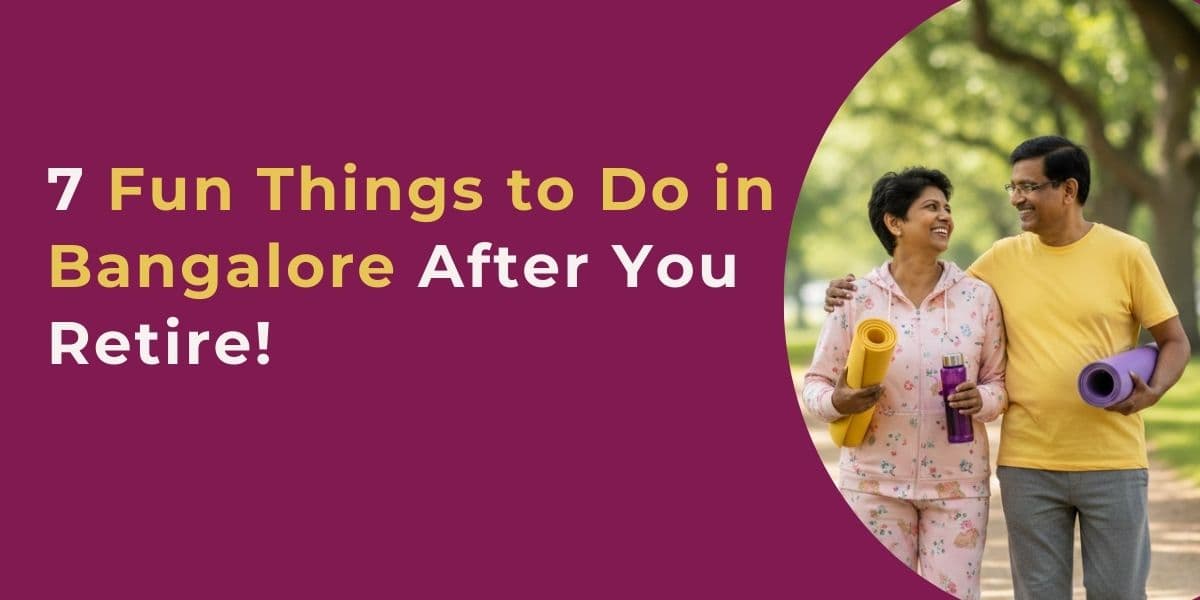 7 Fun Things to Do in Bangalore After You Retire