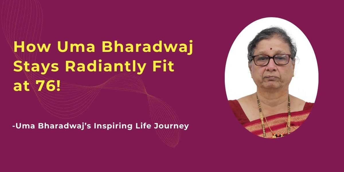 If You Stop, Life Stops - Uma Bharadwaj's Inspiring Life Story