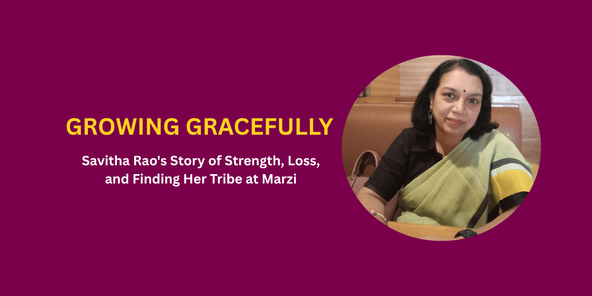 Growing Gracefully: Savitha Rao's Story of Strength, Loss, and Finding Her Tribe at Marzi