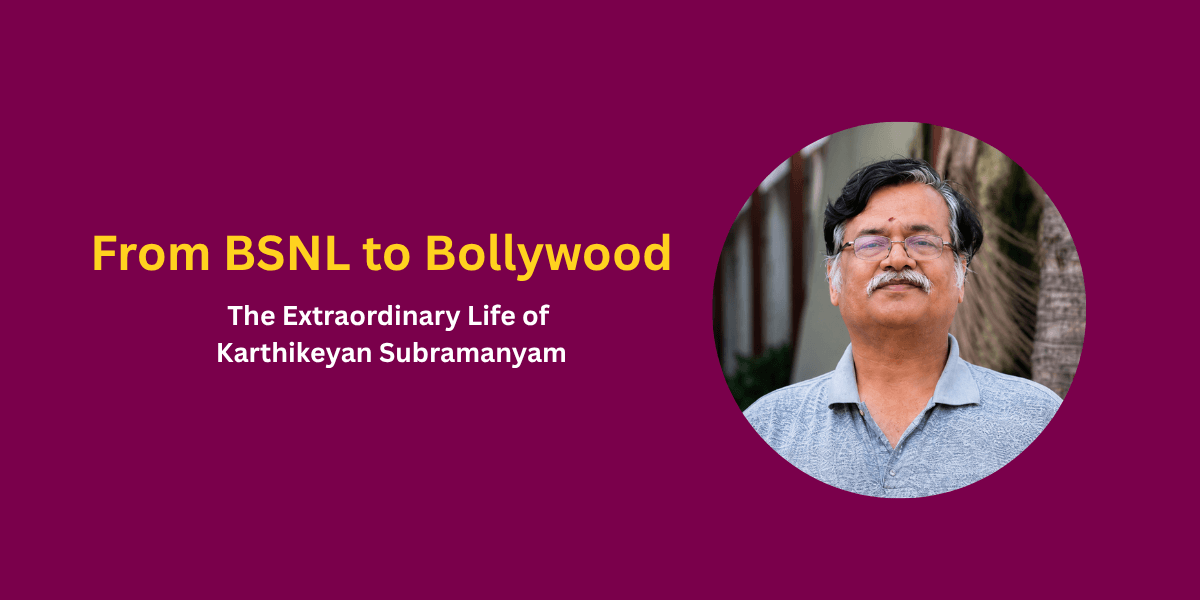 From BSNL to Bollywood: The Extraordinary Life of Karthikeyan Subramanyam